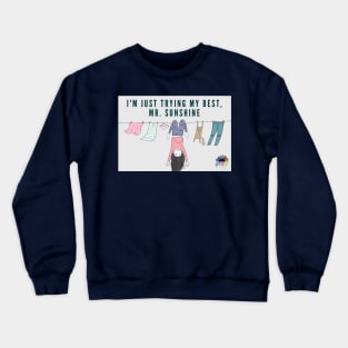 I'm just trying my best, Mr. Sunshine Crewneck Sweatshirt